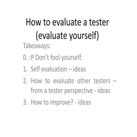 How to evaluate a tester