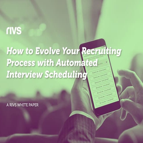 How to evolve your recruiting process with automated  interview scheduling