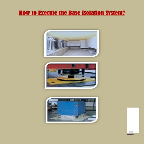 How to execute the base isolation system?
