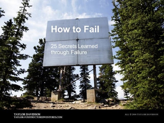 How To Fail: 25 Secrets Learned through Failure