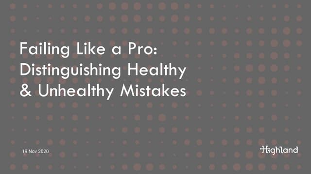 Distinguishing Between Healthy and Unhealthy Mistakes: How to Fail Like A Pro