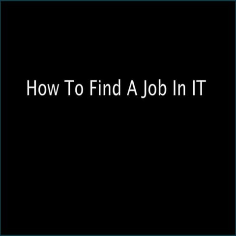 How To Find A Job In It