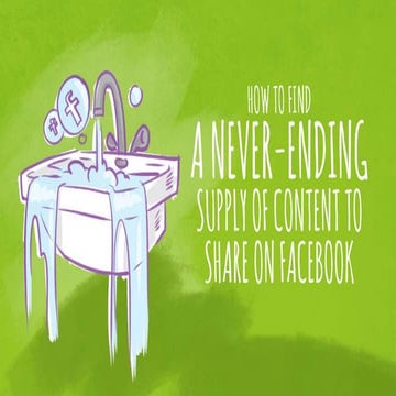 How to Find a Never Ending Supply of Content to Share on Facebook