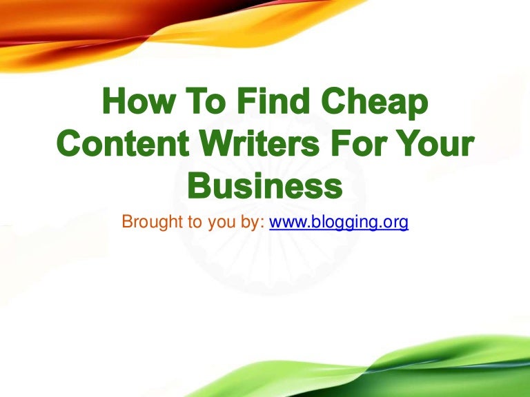How To Find Cheap Content Writers For Your Business
