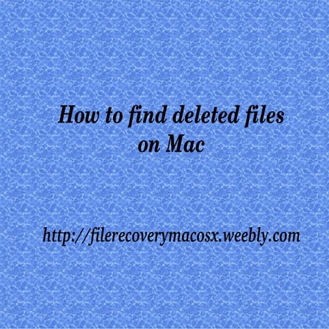How to find deleted files on Mac