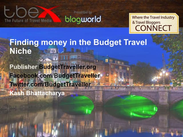 Finding Money in the Budget Travel Niche - Kash Bhattacharya