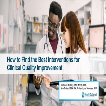 How to Find the Best Interventions for Clinical Quality Improvement
