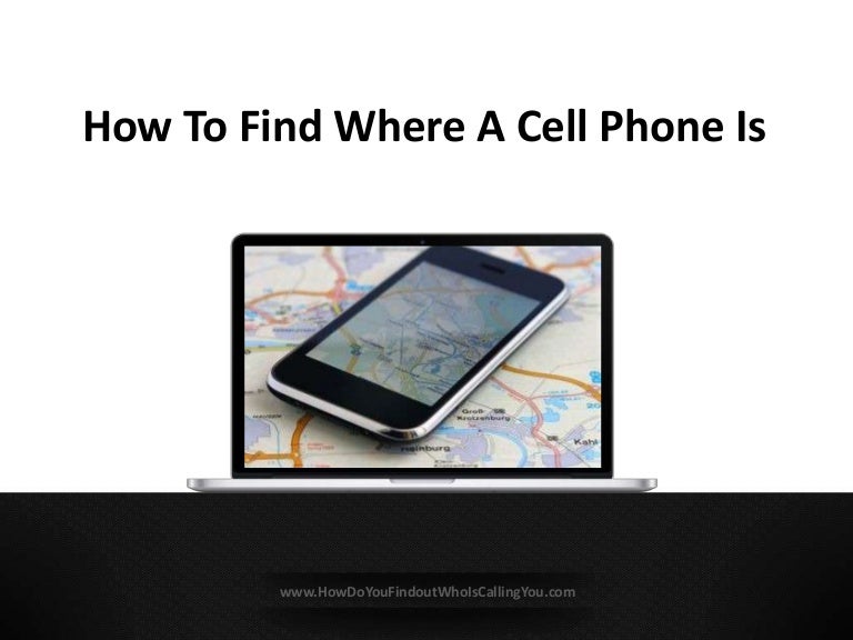 How To Trace Where A Mobile Phone Is