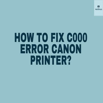 How to Fix the C000 Error Canon Printer?