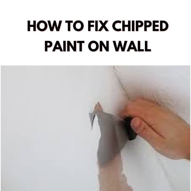 how to fix chipped paint on wall.pdf