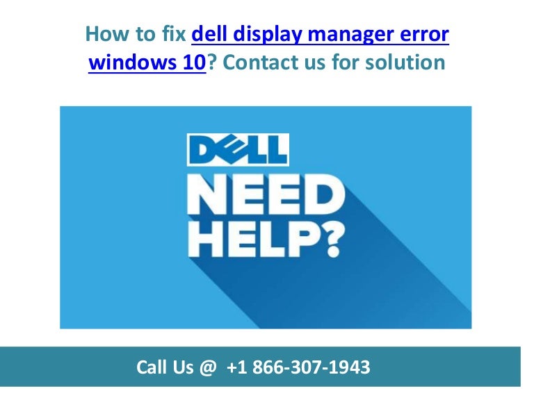 How to fix dell display manager error windows 10 call us +1 866 307…