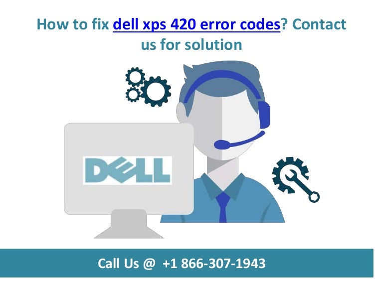 How to fix dell xps 420 error codes call us +1 866 3071943