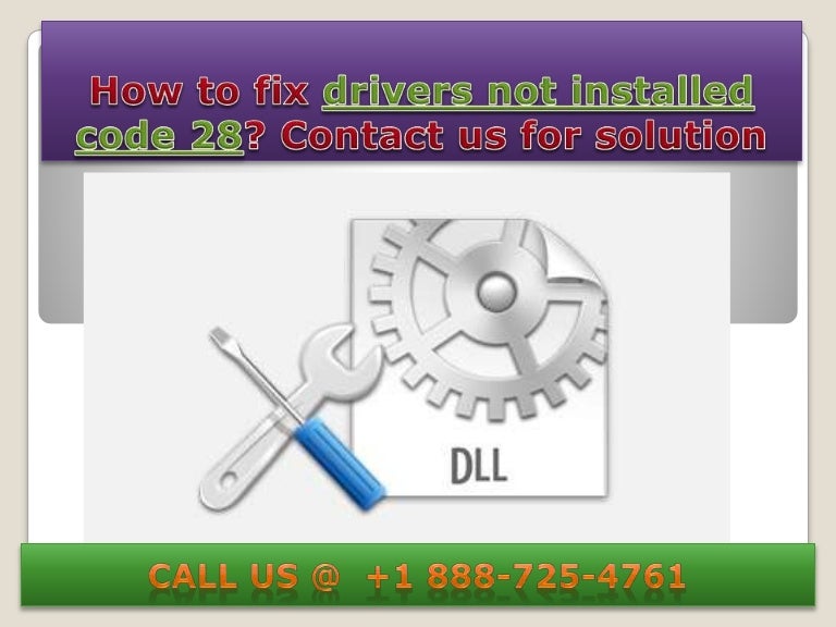 How to fix drivers not installed code 28 call us @ +1 888 725-4761