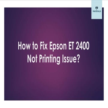 How to Fix Epson ET 2400 Not Printing Issue?