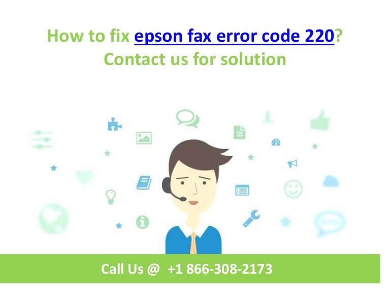 How To Fix Epson Fax Error Code 220 Call Us 1 866 308 2173 how-to-fix-epson-fax-error-code-220-call-us-1-866-308-2173