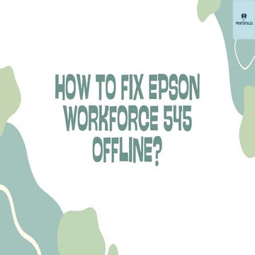 How to Fix Epson Workforce 545 Offline ?