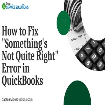 How to Fix Something's Not Quite Right Error in QuickBooks