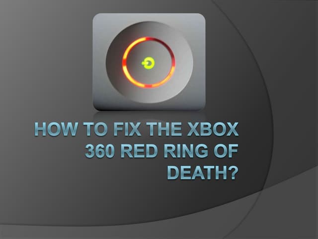 Xbox 360 Red Ring Of Death Repair Tips