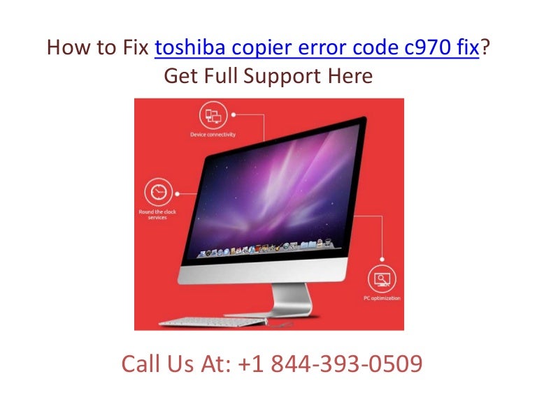 How to fix toshiba copier error code c970 fix call +1 844 3930509