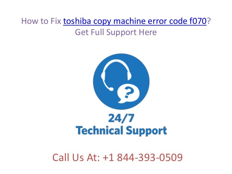 How to fix toshiba copy machine error code f070 call @ +1 844 393-0509