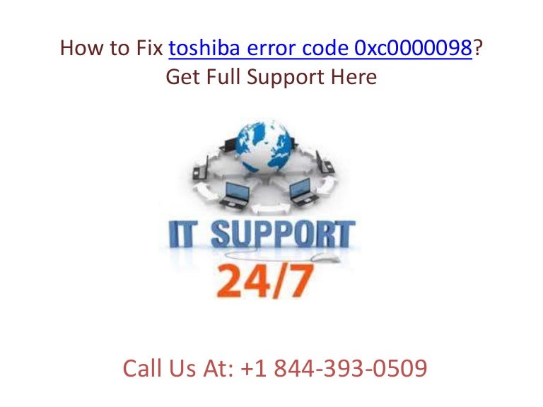 How to fix toshiba error code 0xc0000098 call +1 844 3930509