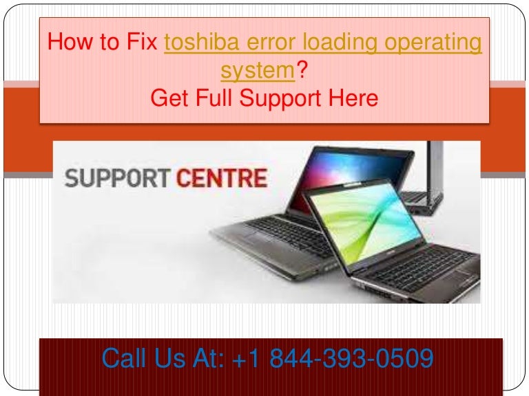 How To Fix Toshiba Error Loading Operating System Call 1 844 393 0