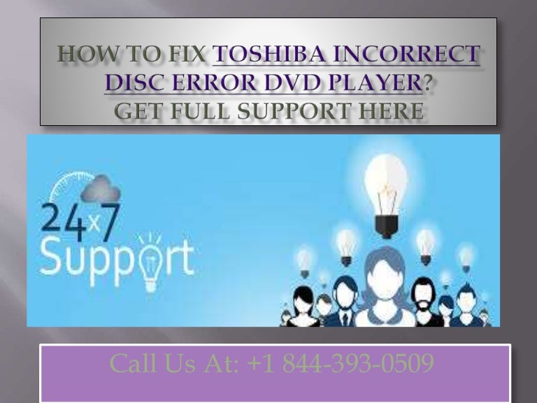How to fix toshiba incorrect disc error dvd player call +1 844 393…