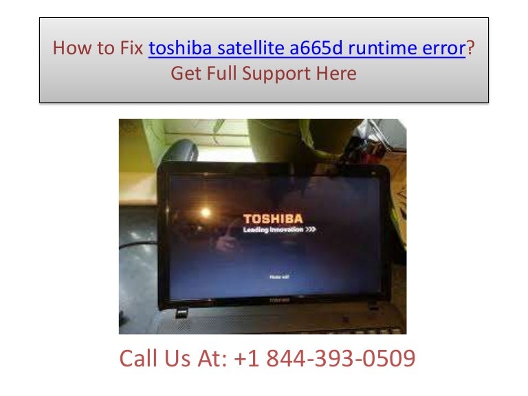 How to fix toshiba satellite a665d runtime error call +1 844 39305…
