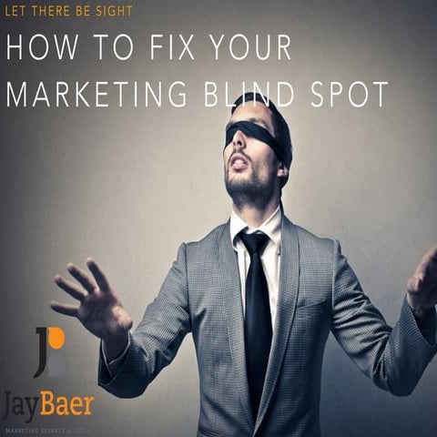 How to fix your marketing blind spot 