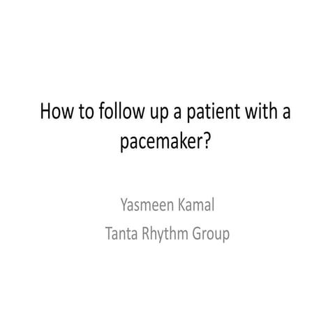 How to follow up a patient with a pacemaker | PPTX