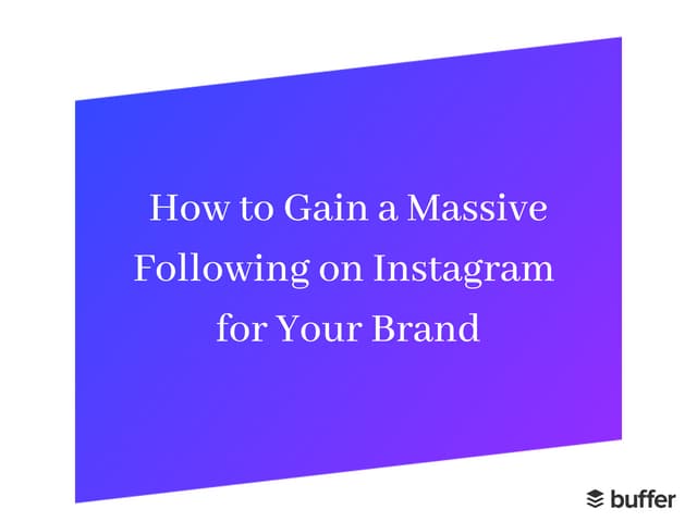 How to Gain a Massive Following on Instagram: 10 Proven Tactics to Grow Followers and Engagement