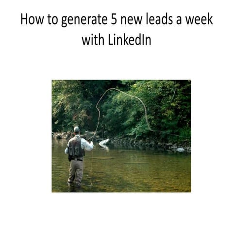 How to generate 5 new leads a week  slideshare pptx