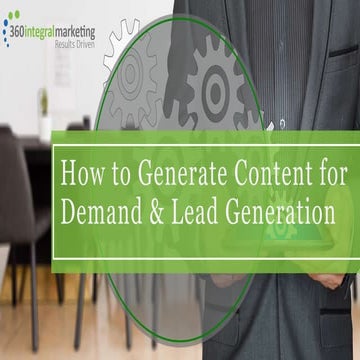 How to Generate Content for Demand and Lead Generation 