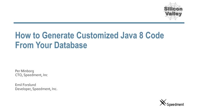 How to generate customized java 8 code from your database