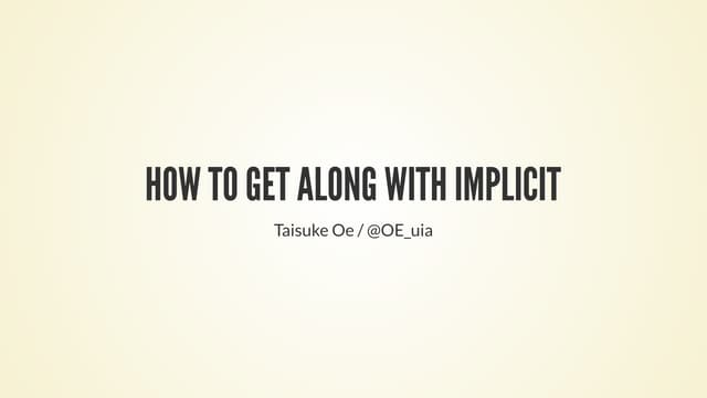 How to get along with implicits 