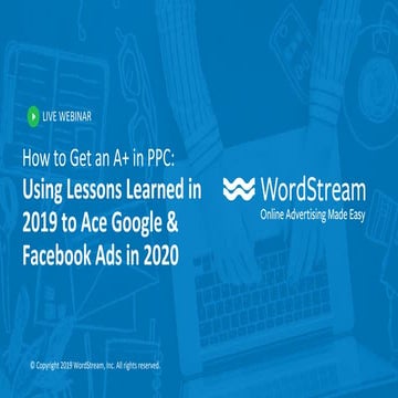 How to Get an A+ in PPC: Using Lessons Learned in 2019 to Ace Google & Facebo...