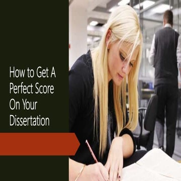 How to Get A Perfect Score On Your Dissertation