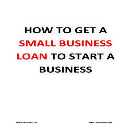 HOW TO GET A SMALL BUSINESS LOAN TO START A BUSINESS | PDF