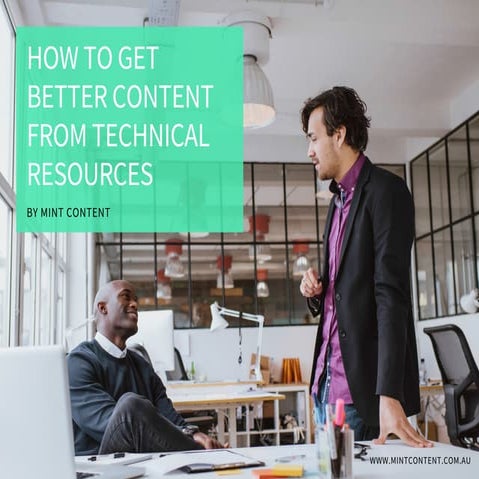 How to get better content from technical resources