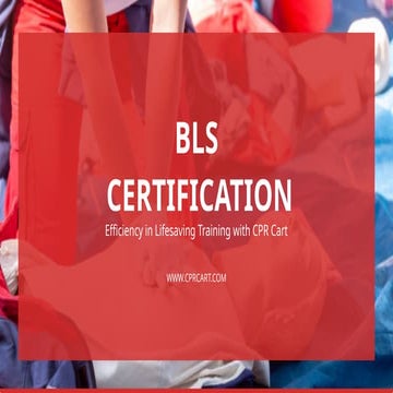 CPR Cart Nationwide BLS Certification for Healthcare Providers | PPTX