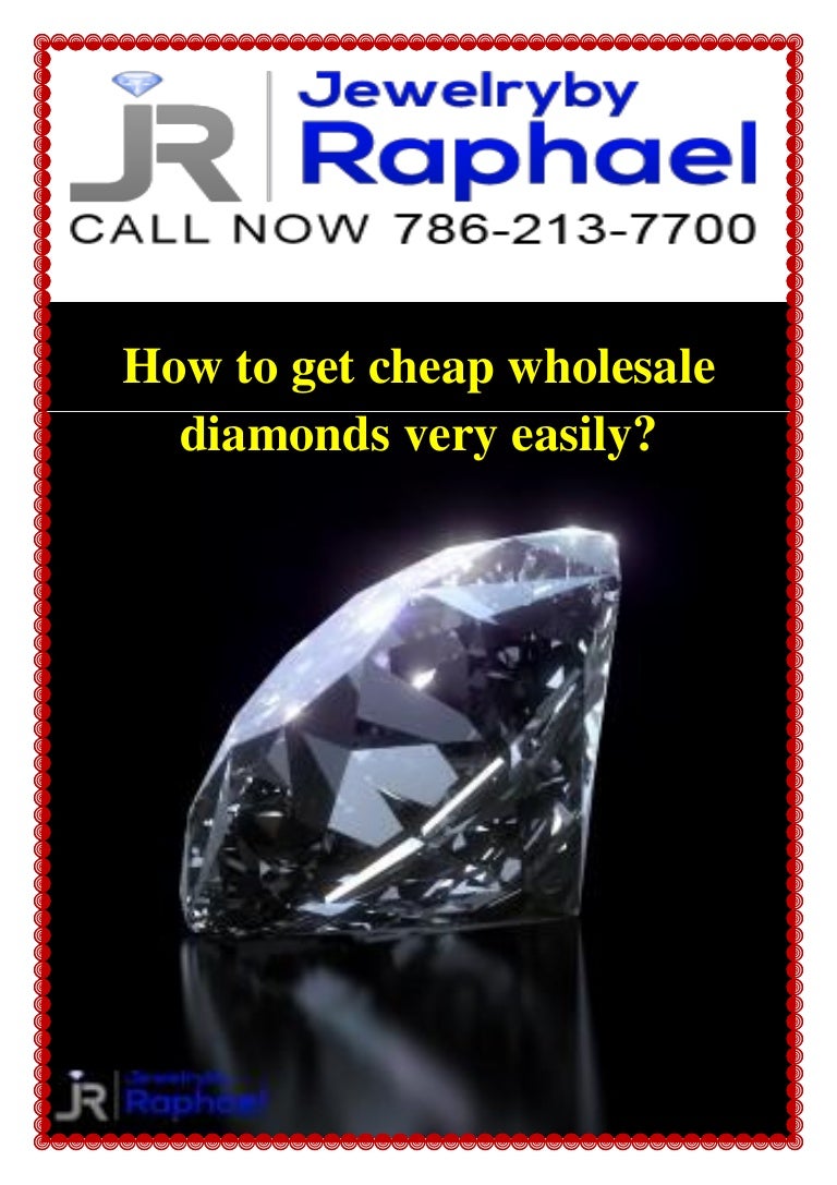 How to get cheap wholesale diamonds very easily