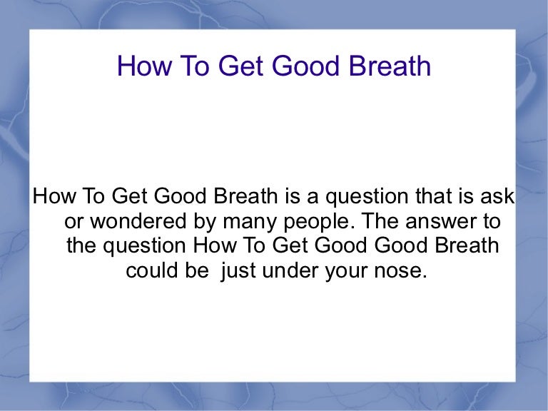 How To Get Good Breath