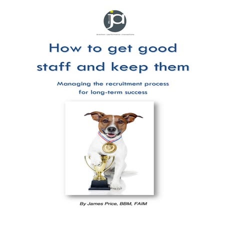 How to get good staff and keep them