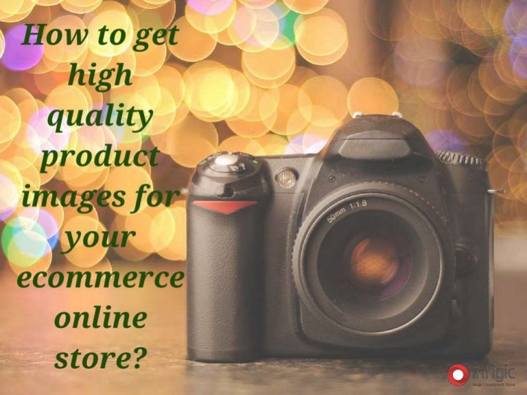 How to get high quality product images for your online stor…