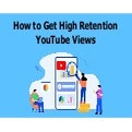 How to Get High Retention YouTube Views | PPTX