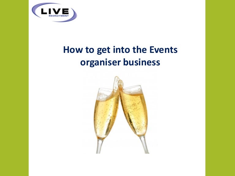 How to get into the events organiser business