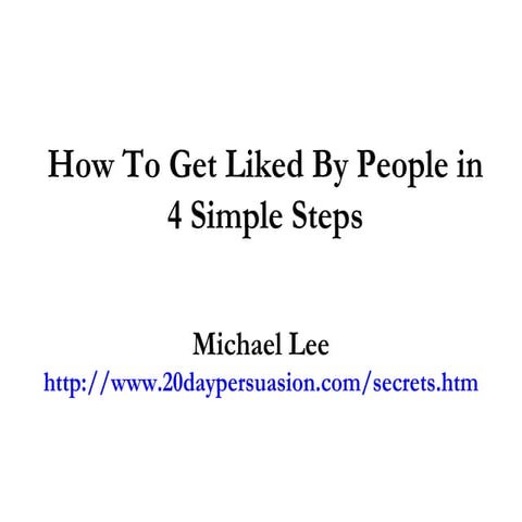 How To Get Liked By People in 4 Simple Steps