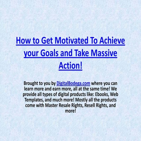 How To Get Motivated To Achieve Your Goals And Take Massive Action