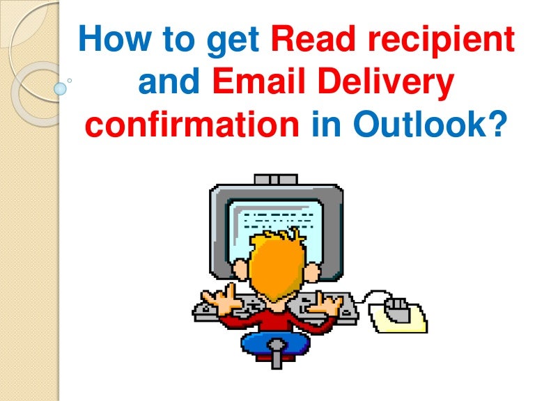 How to Get Email Delivery Confirmation in Outlook
