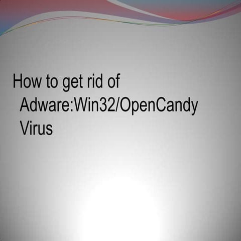 How to get rid of adware win32 open candy virus